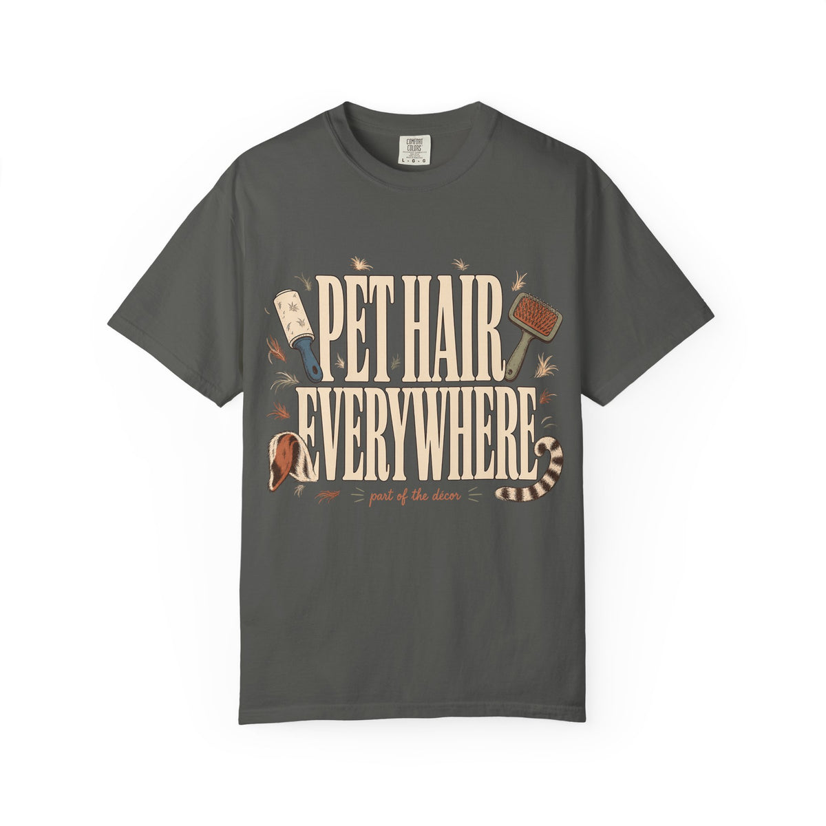 "Pet Hair Everywhere, Part of the Décor" Funny Pet Owner T-Shirt