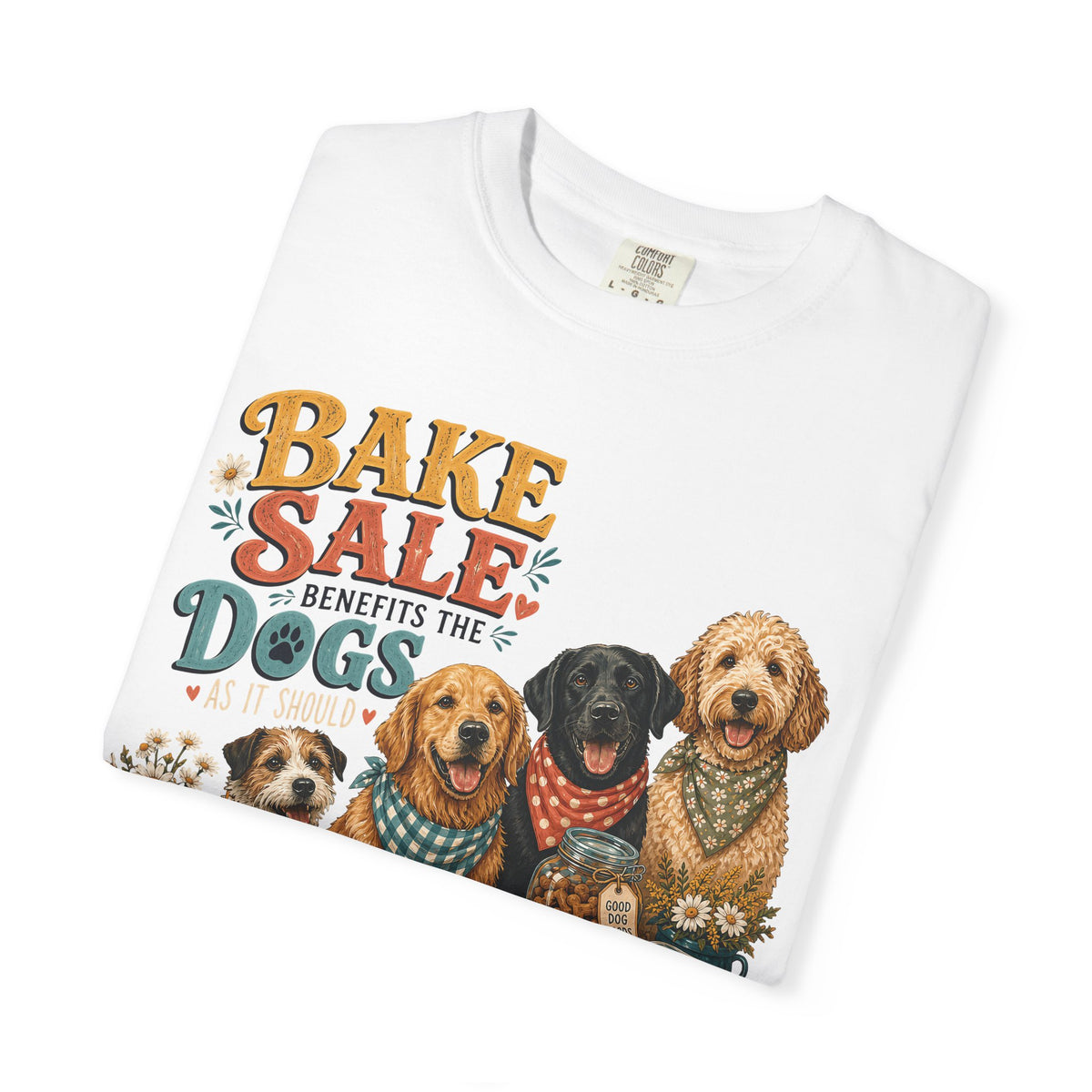 Bake Sale Benefits the Dogs – Funny Dog Lover & Baker T-Shirt