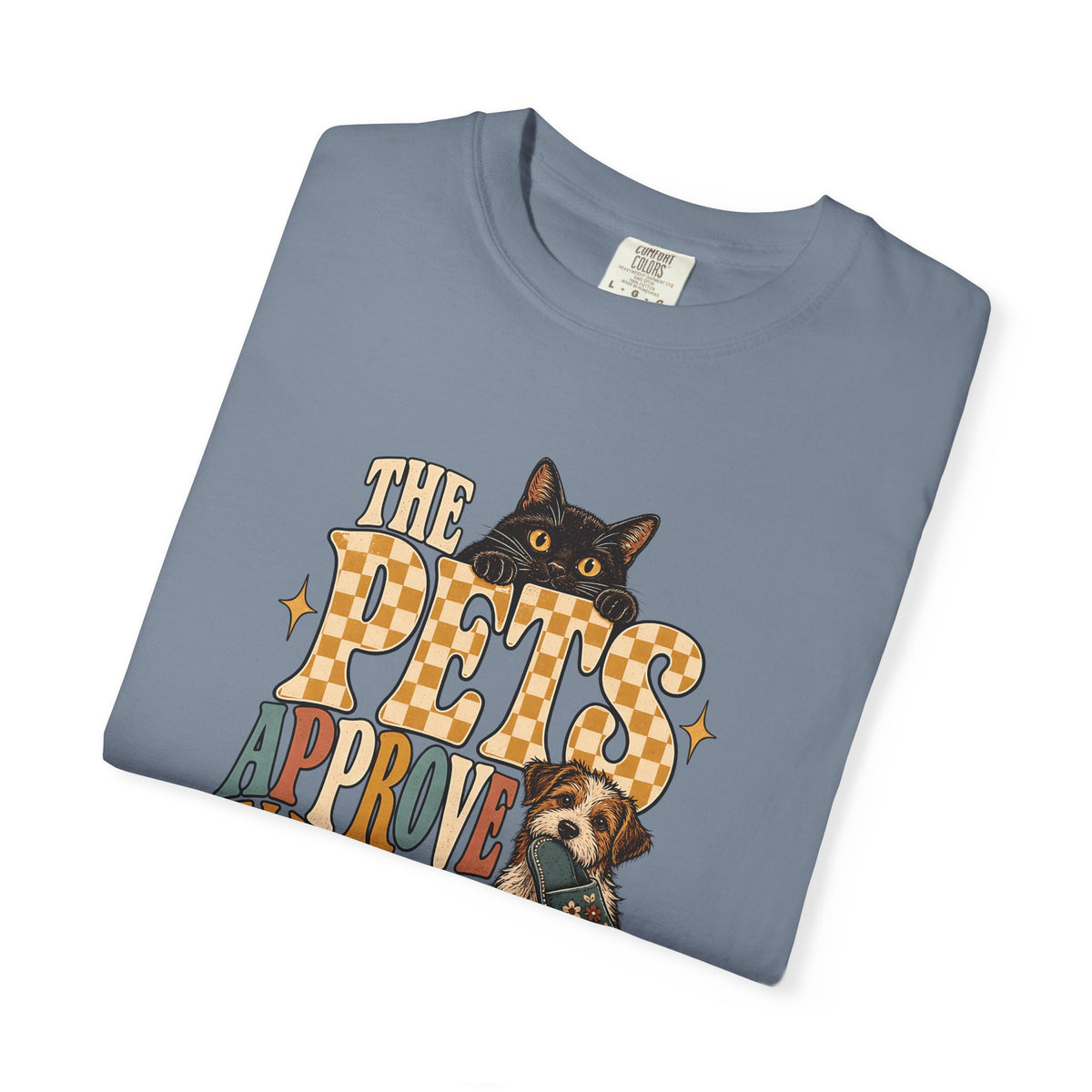 The Pets Approve All Houseguests T-Shirt – Funny Dog & Cat Lover Tee