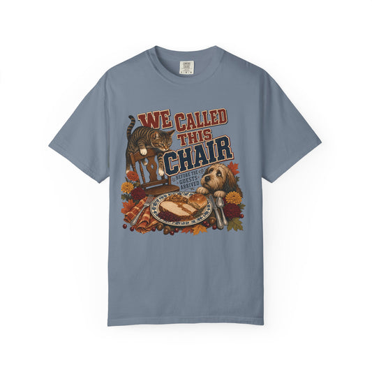 We Called This Chair – Funny Dog & Cat Pet Lover T-Shirt