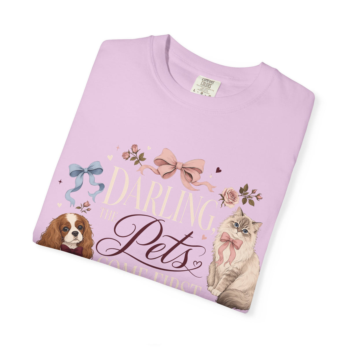 Darling the Pets Come First T-Shirt