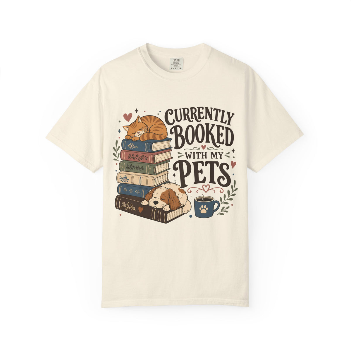 Currently Booked With My Pets Shirt— Cute Pet Lover T-Shirt