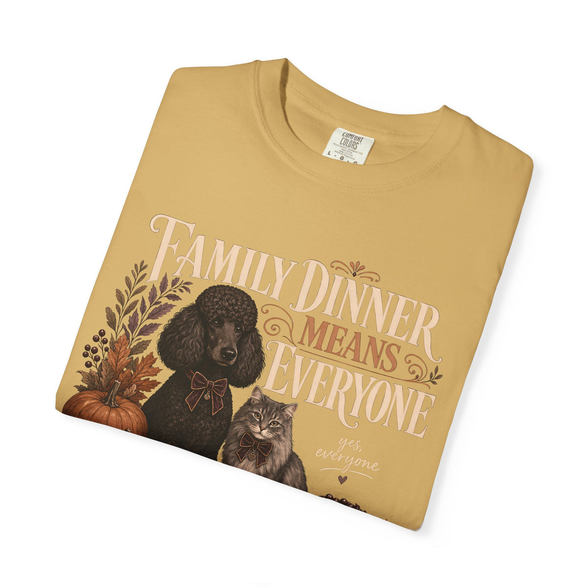 Family Dinner Means Everyone T-Shirt – Funny Dog & Cat Pet Parent Tee