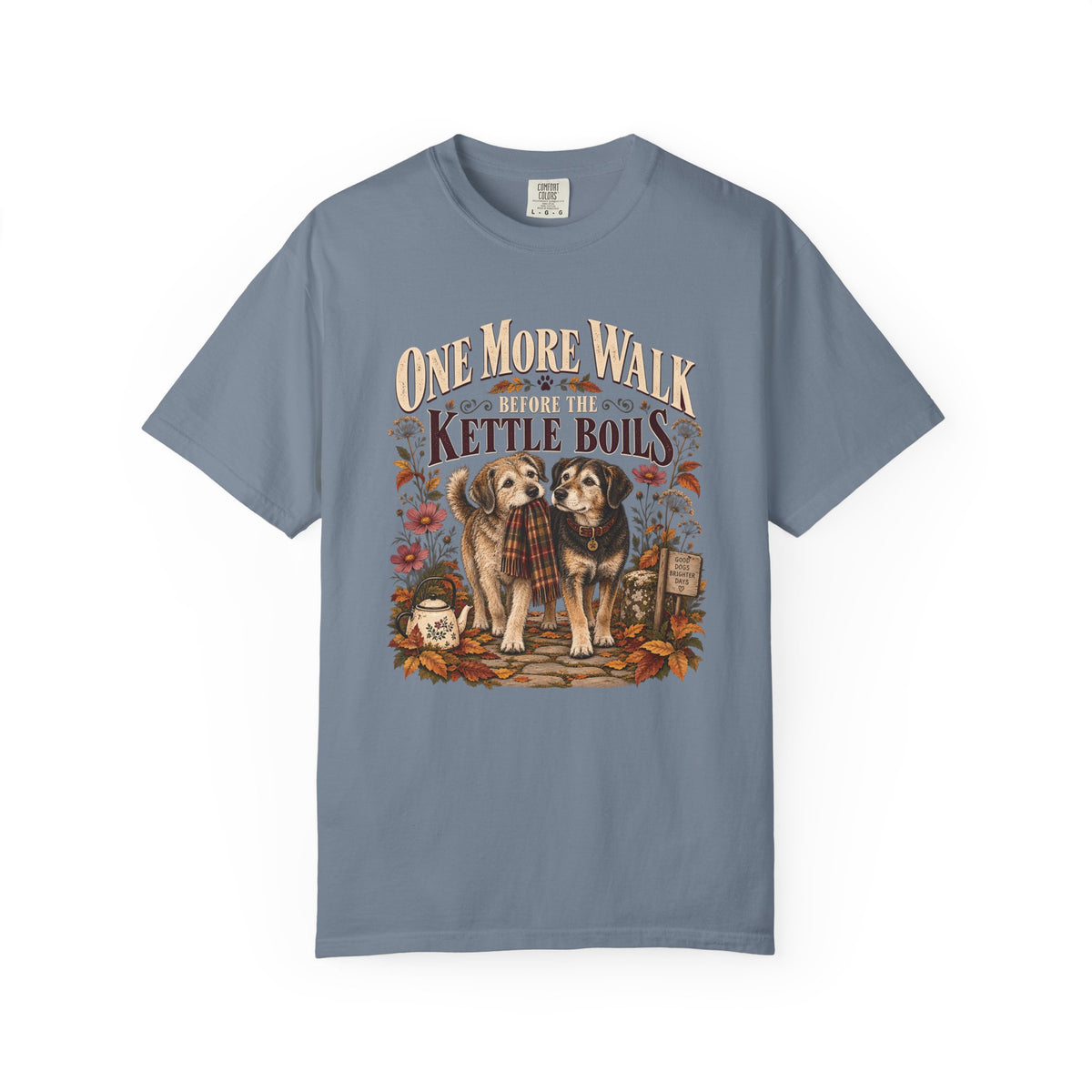 One More Walk Before the Kettle Boils T-Shirt – Vintage Dog Walking Tee