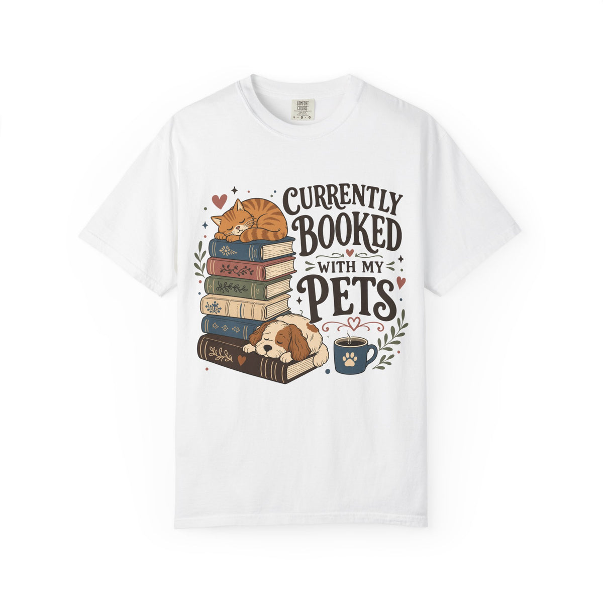 Currently Booked With My Pets Shirt— Cute Pet Lover T-Shirt
