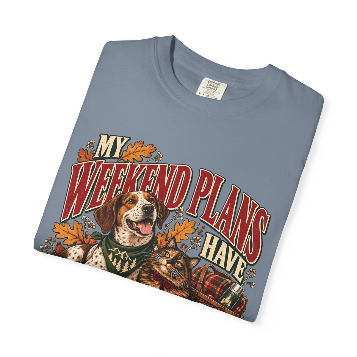 My Weekend Plans Have Whiskers and Wagging Tails T-Shirt – Dog & Cat Lover Tee