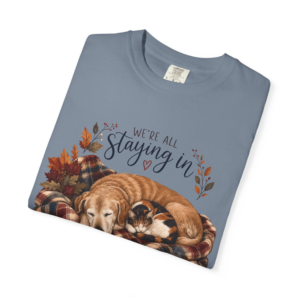 We’re All Staying In T-Shirt – Cozy Dog & Cat Pet Parent Fall Tee