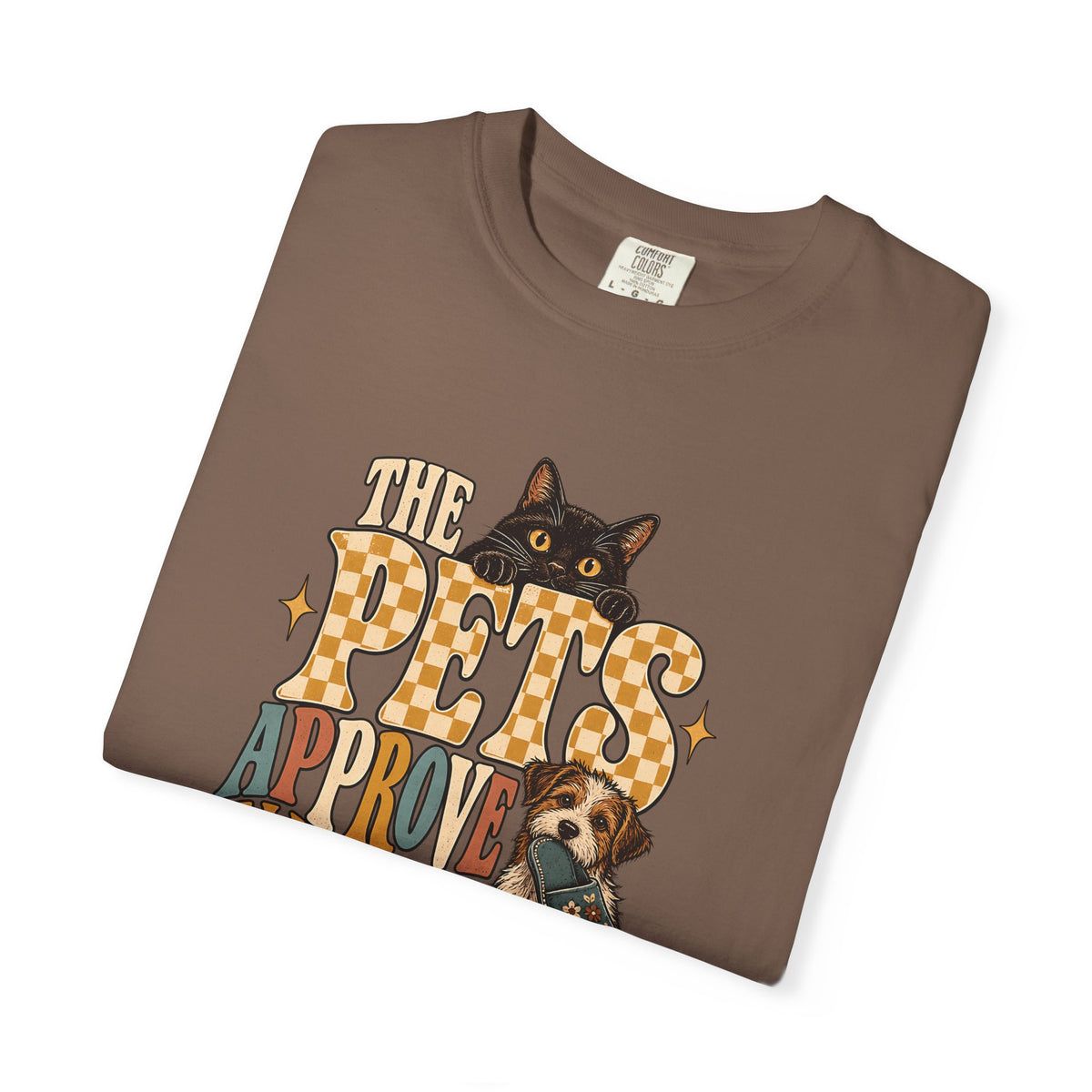 The Pets Approve All Houseguests T-Shirt – Funny Dog & Cat Lover Tee