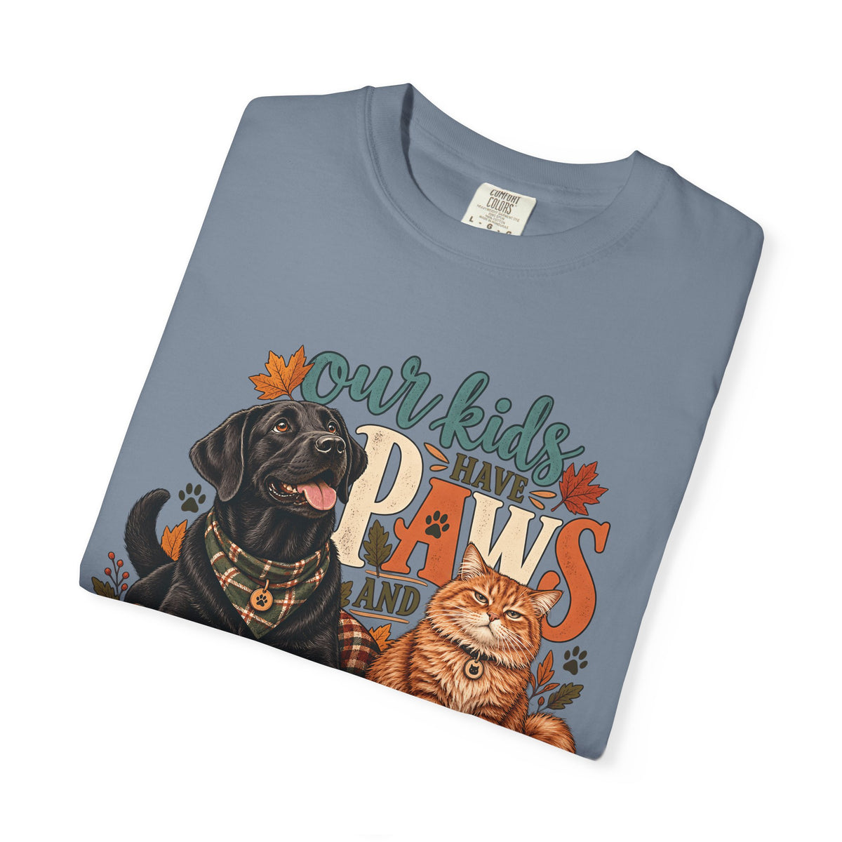 Our Kids Have Paws and Opinions T-Shirt – Funny Dog & Cat Lover Tee