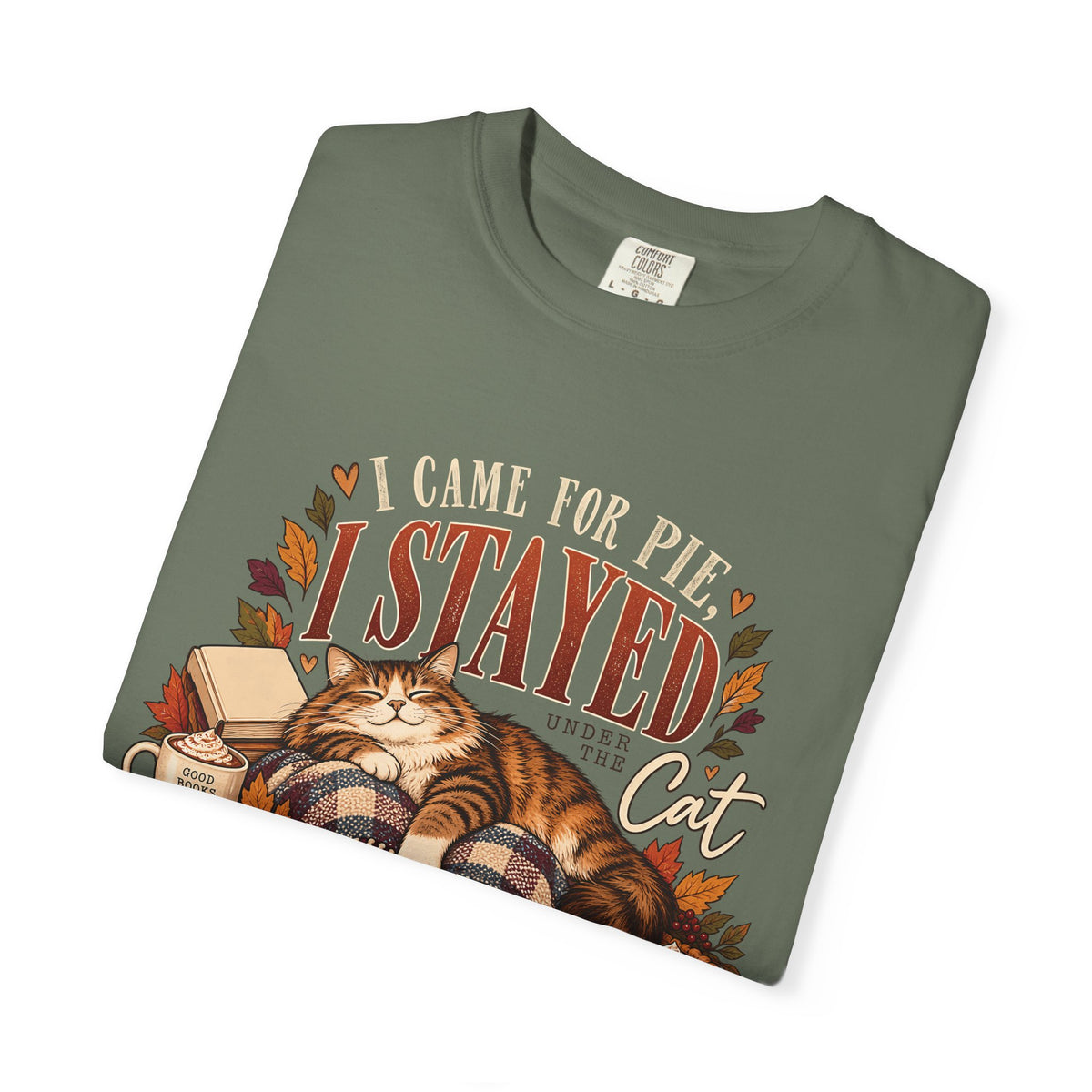 I Came for Pie I Stayed Under the Cat T-Shirt – Funny Thanksgiving Cat Tee