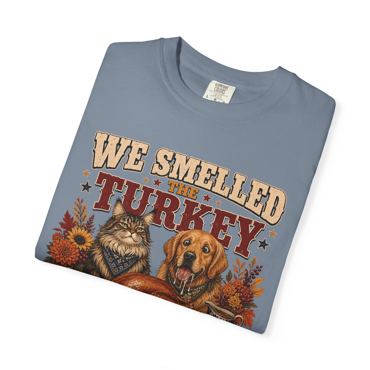 We Smelled the Turkey – Funny Thanksgiving Dog & Cat T-Shirt