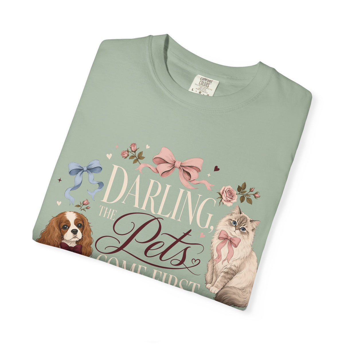 Darling the Pets Come First T-Shirt