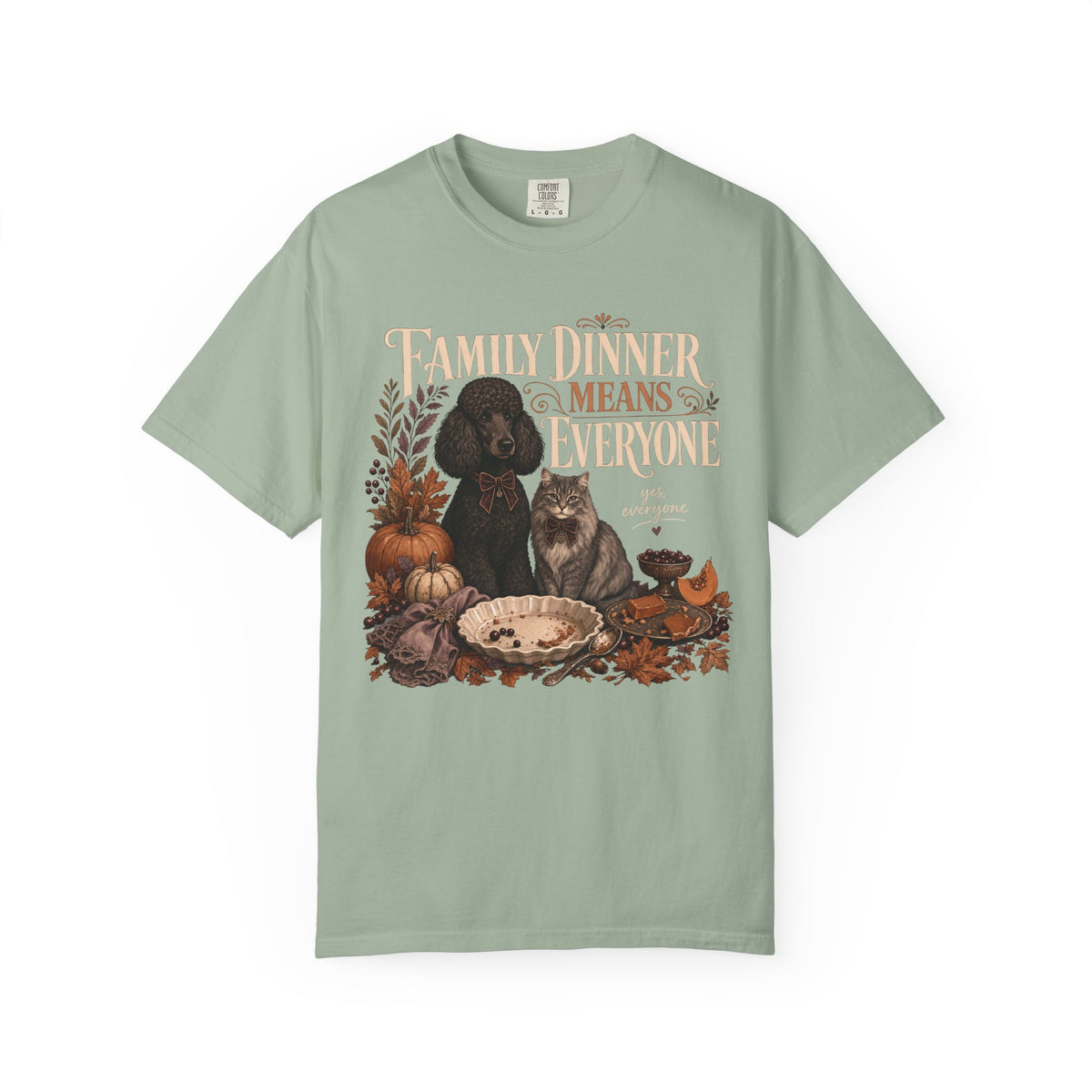 Family Dinner Means Everyone T-Shirt – Funny Dog & Cat Pet Parent Tee