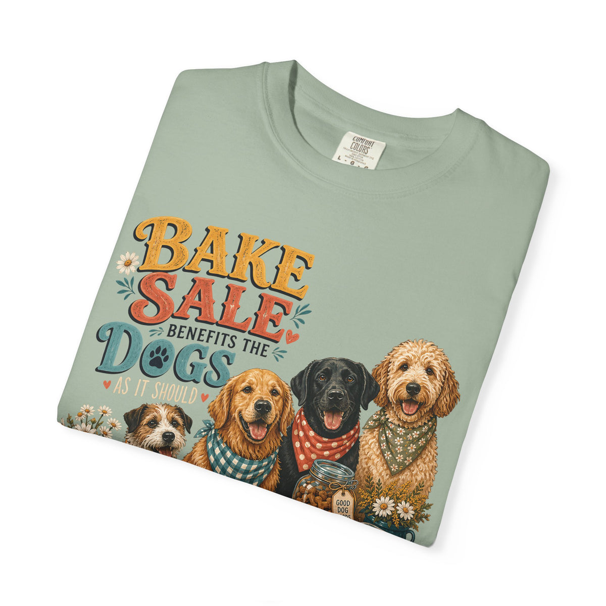 Bake Sale Benefits the Dogs – Funny Dog Lover & Baker T-Shirt