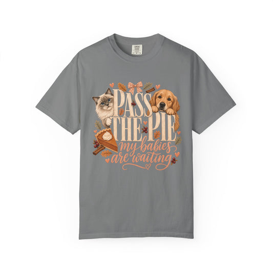 Pass the Pie My Babies Are Waiting T-Shirt – Funny Thanksgiving Pet Parent Tee