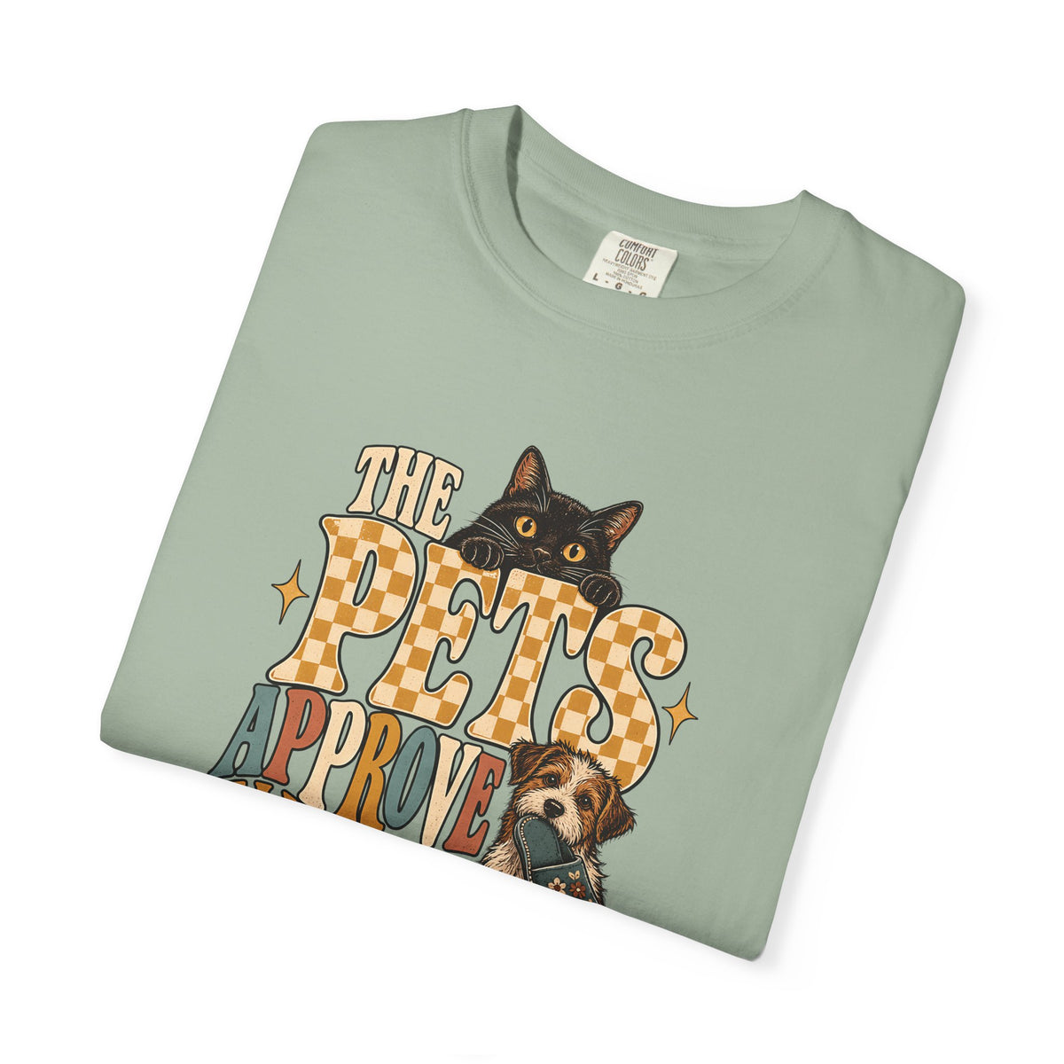The Pets Approve All Houseguests T-Shirt – Funny Dog & Cat Lover Tee