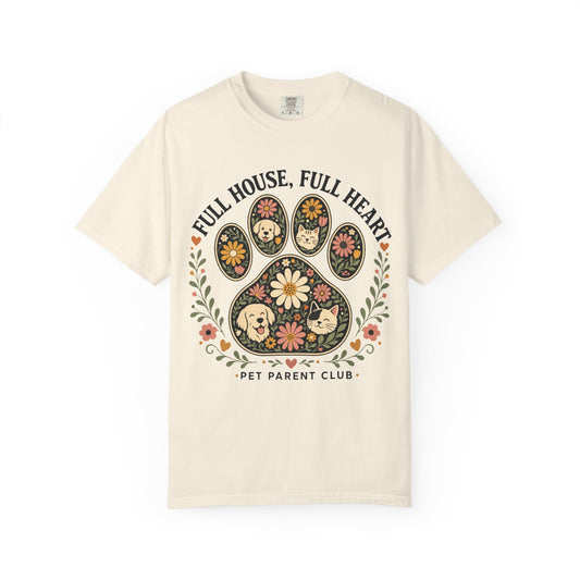 Full House Full Heart Floral Paw — Cute Pet Lover Cottage T-Shirt