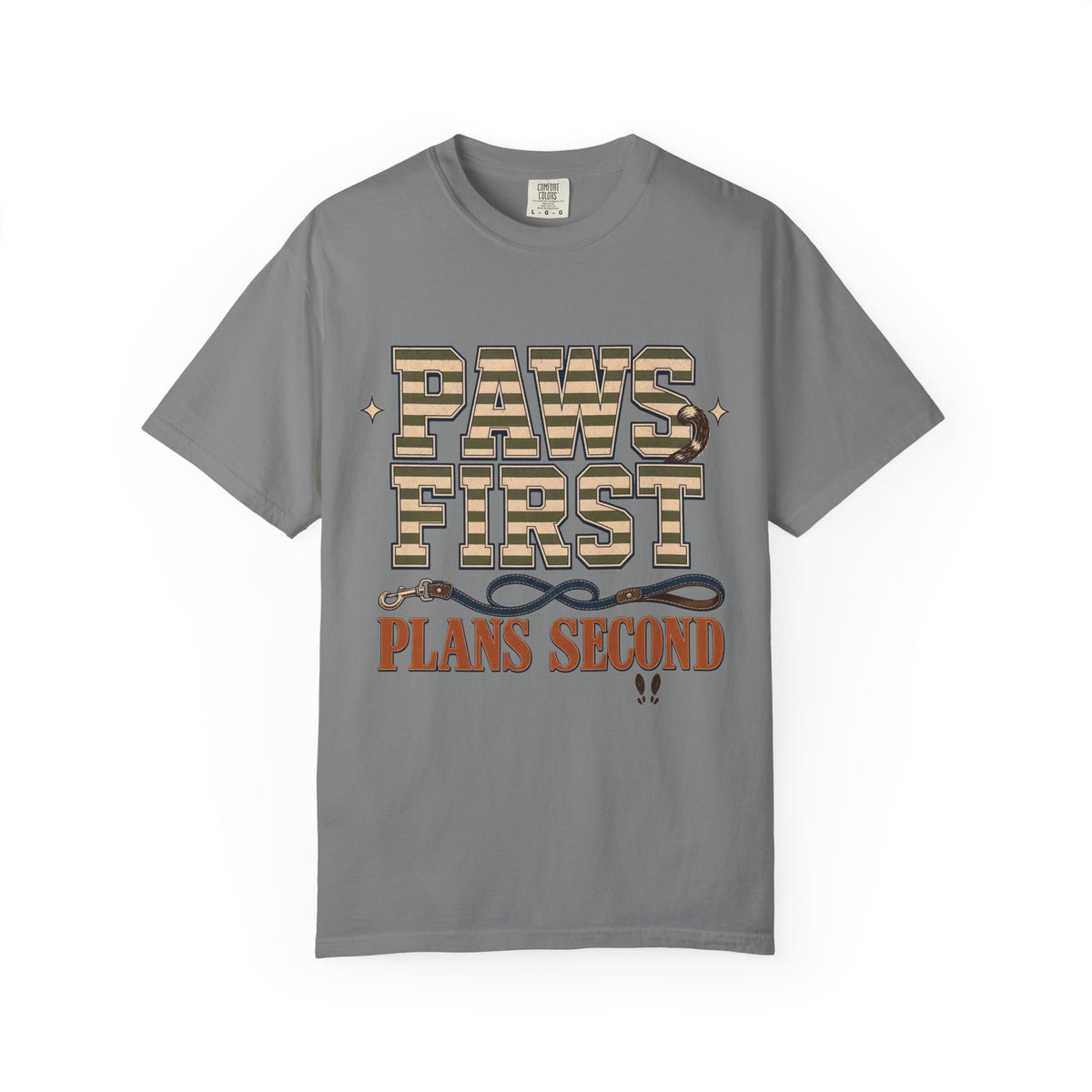 Paws First, Plans Second T-Shirt