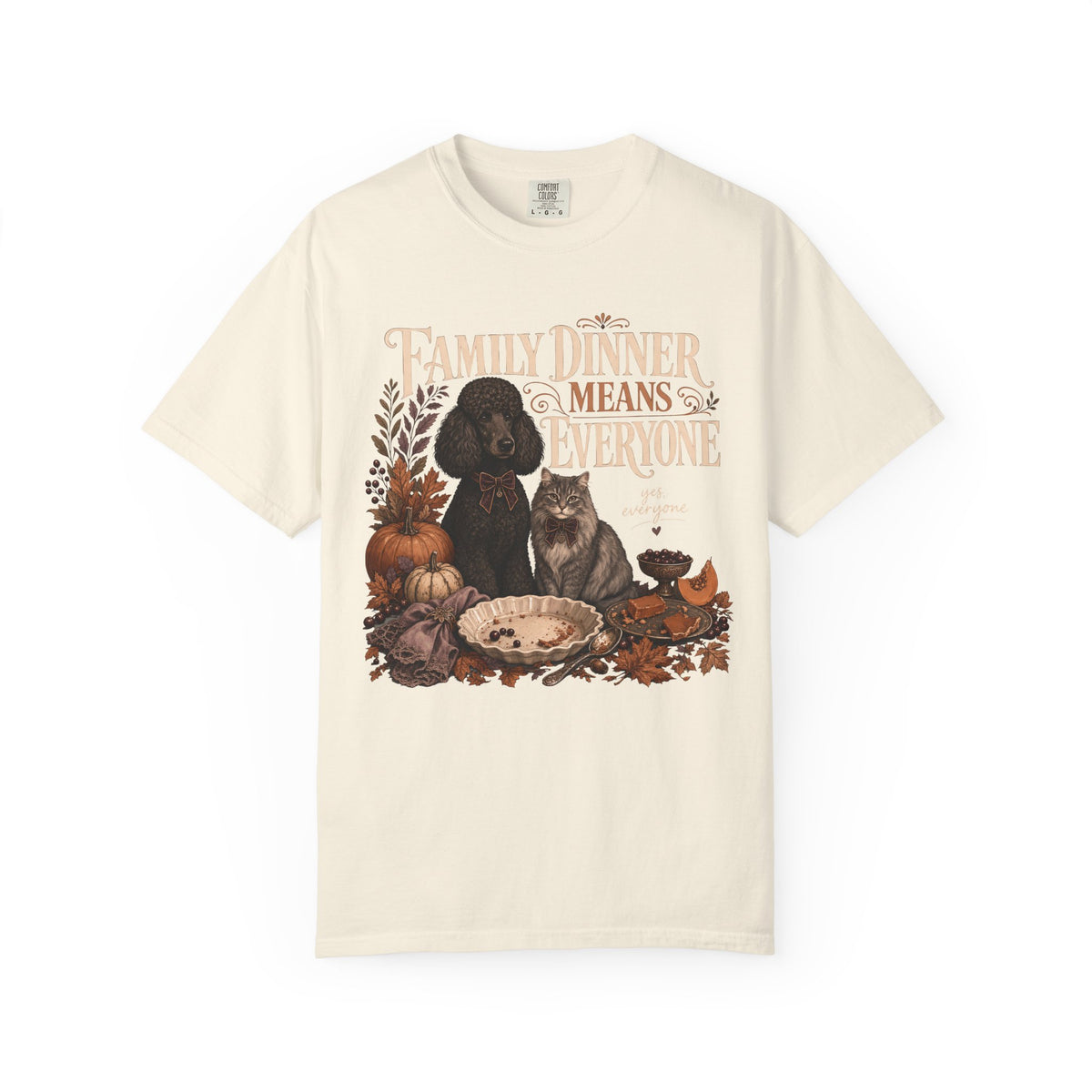 Family Dinner Means Everyone T-Shirt – Funny Dog & Cat Pet Parent Tee