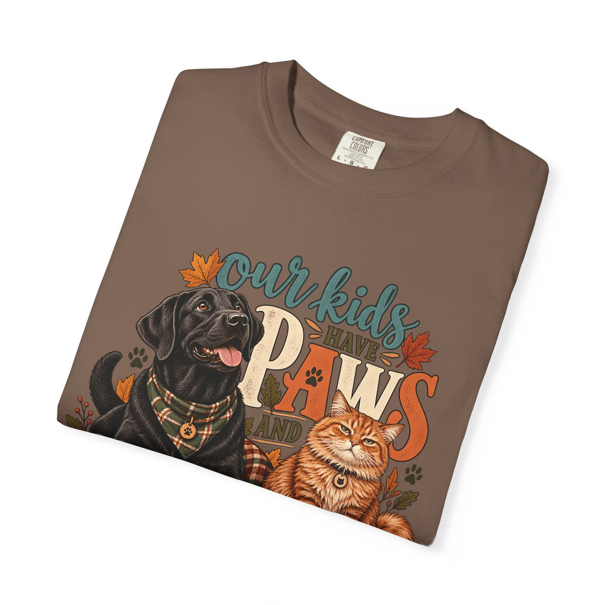 Our Kids Have Paws and Opinions T-Shirt – Funny Dog & Cat Lover Tee