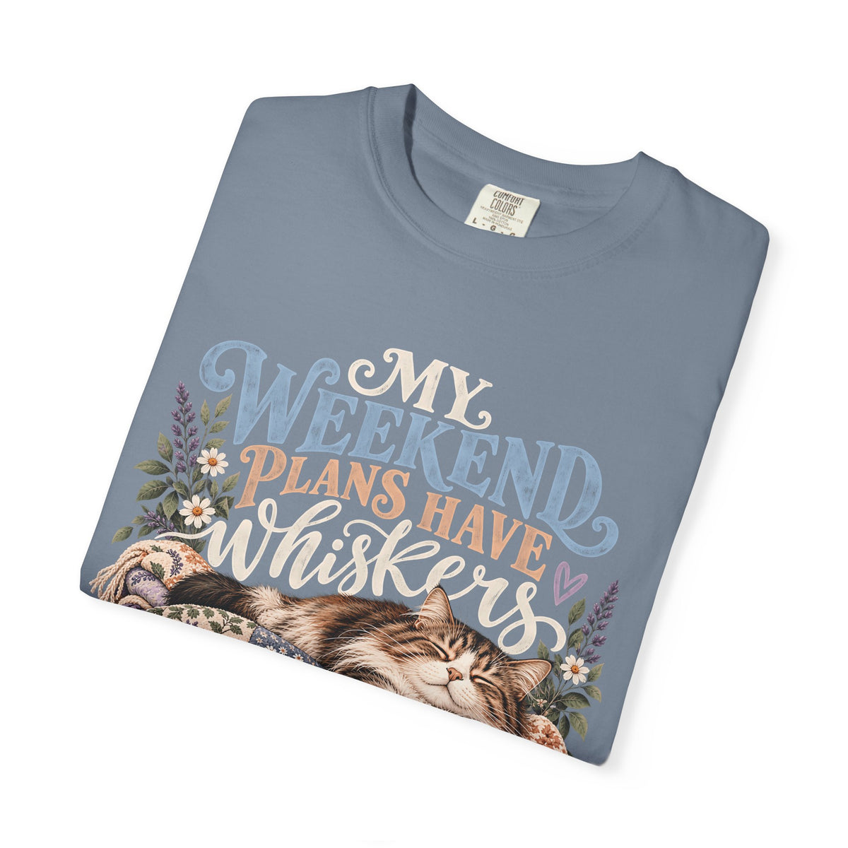 My Weekend Plans Have Whiskers T-Shirt – Cozy Cat Lover Tee