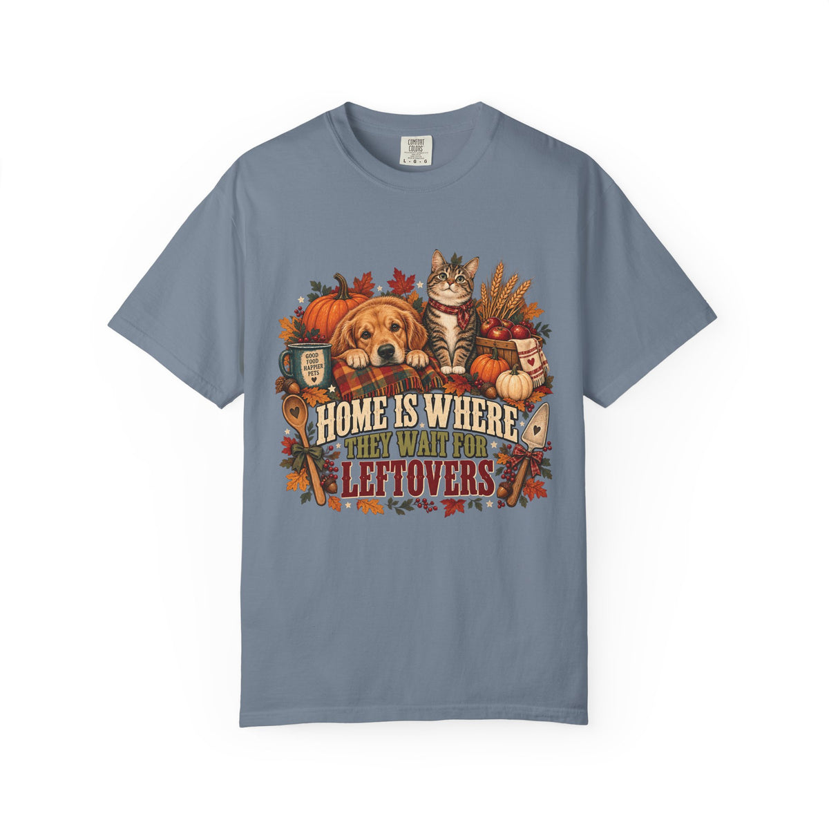 Home Is Where They Wait for Leftovers T-Shirt – Thanksgiving Pet Lover Tee