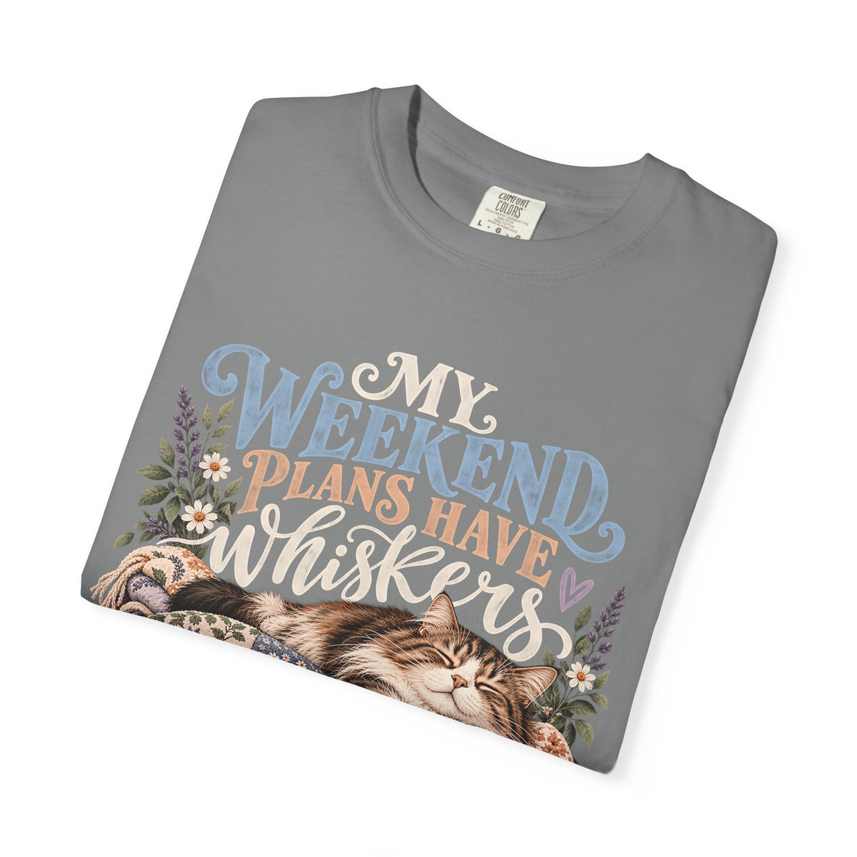 My Weekend Plans Have Whiskers T-Shirt – Cozy Cat Lover Tee