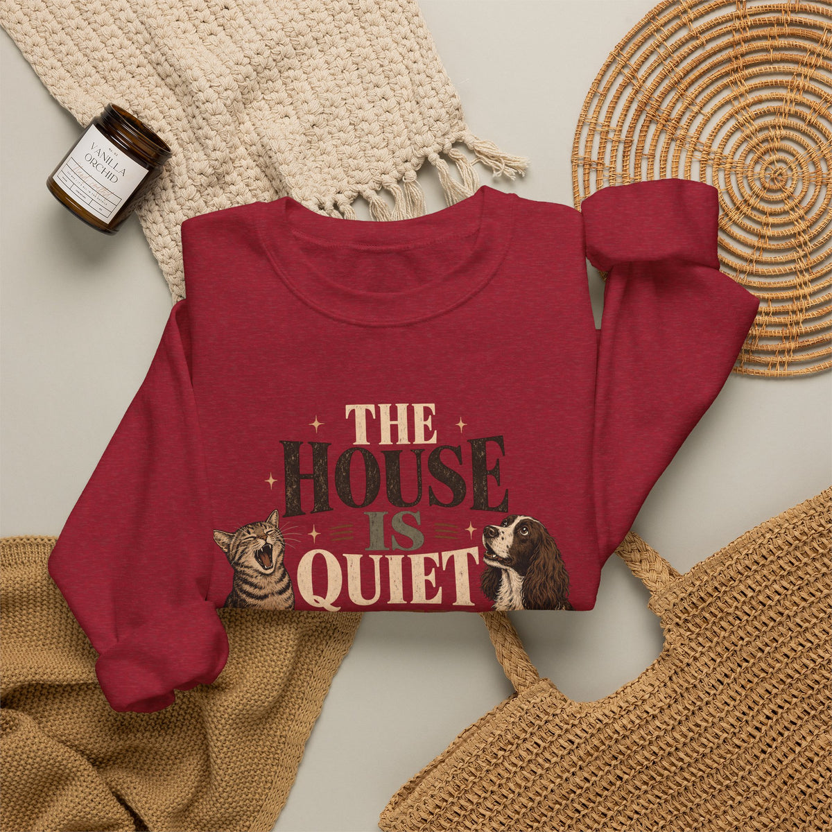 The House Is Quiet Until Dinner Sweatshirt – Funny Dog & Cat Pet Parent Crewneck