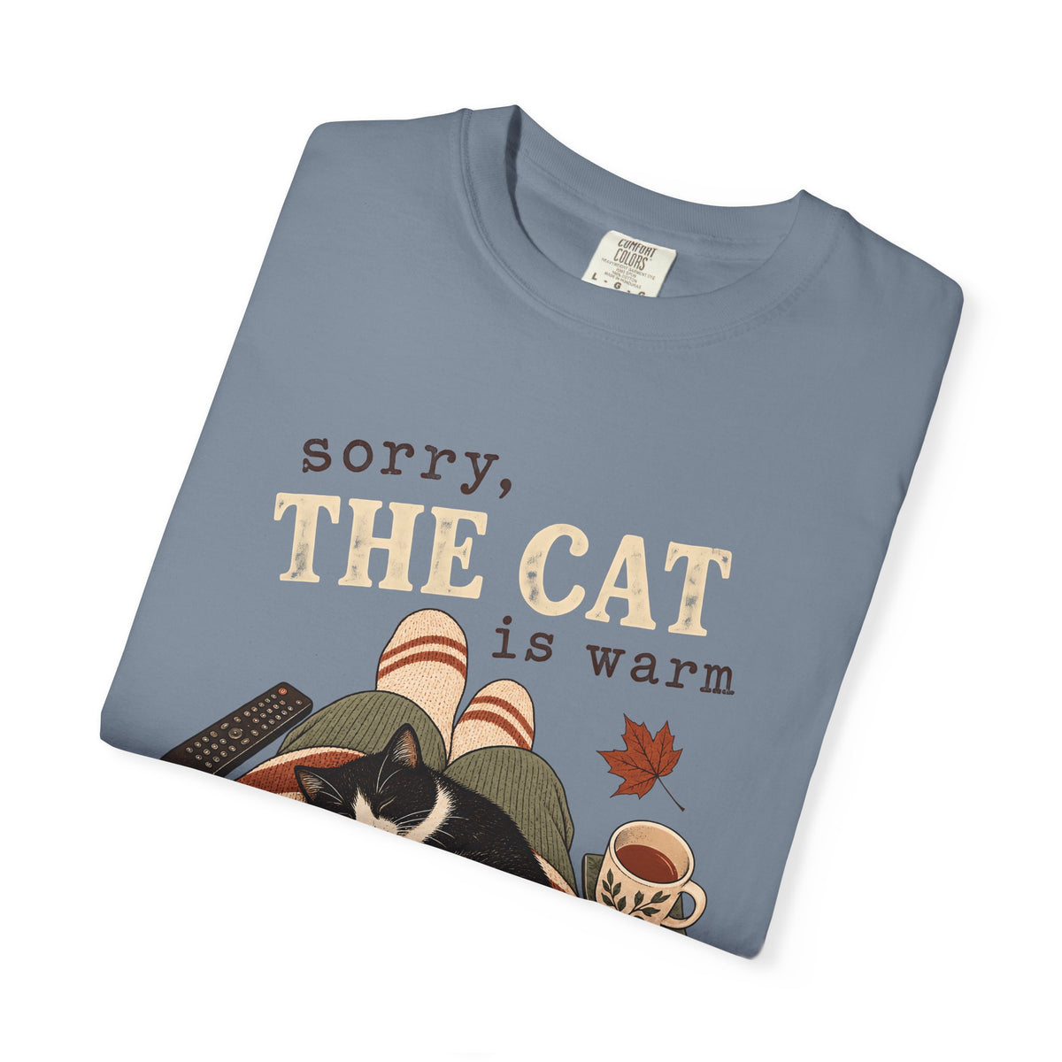 Sorry, The Cat Is Warm T-Shirt – Funny Cat Lover Cozy Lap Tee