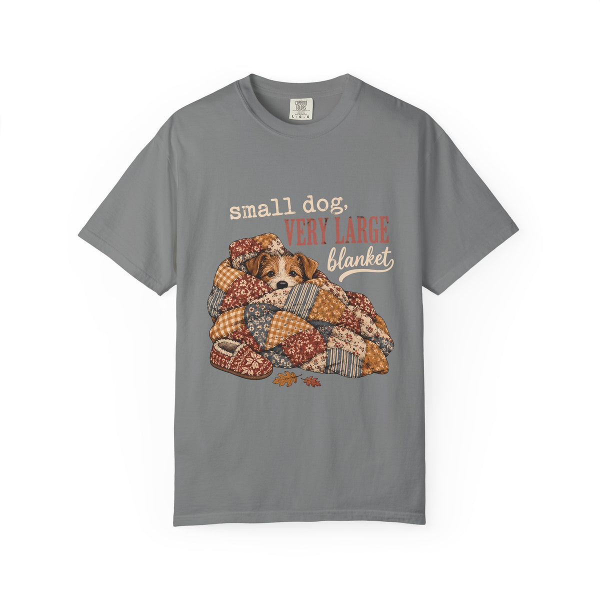Small Dog Very Large Blanket T-Shirt – Funny Cozy Dog Lover Tee