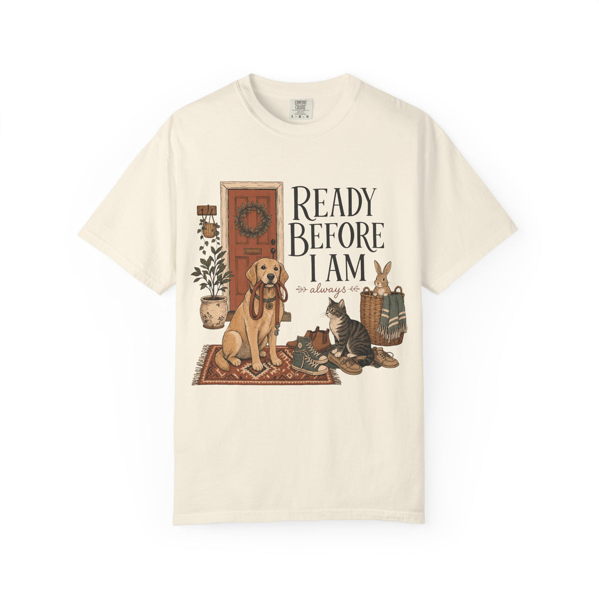 "Ready Before I Am, Always" Golden Retriever, Cat & Bunny T-Shirt