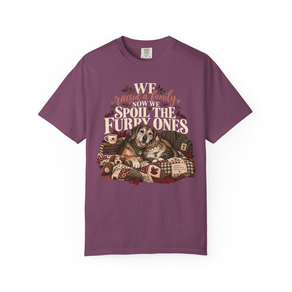 We Raised a Family Now We Spoil the Furry Ones T-Shirt – Dog & Cat Lover Tee