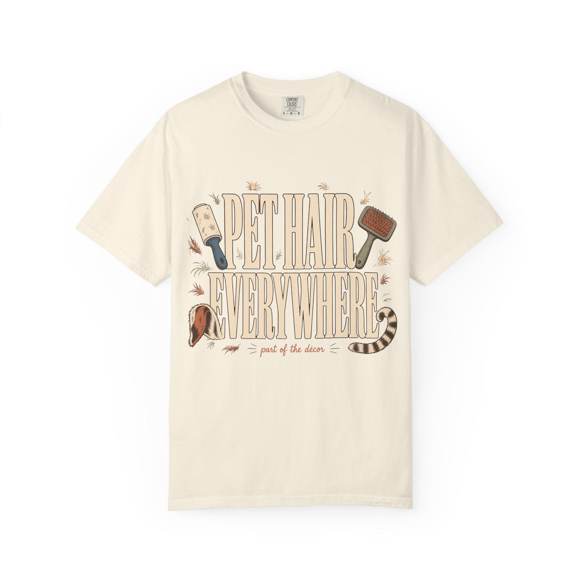 "Pet Hair Everywhere, Part of the Décor" Funny Pet Owner T-Shirt