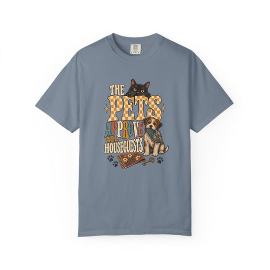 The Pets Approve All Houseguests T-Shirt – Funny Dog & Cat Lover Tee