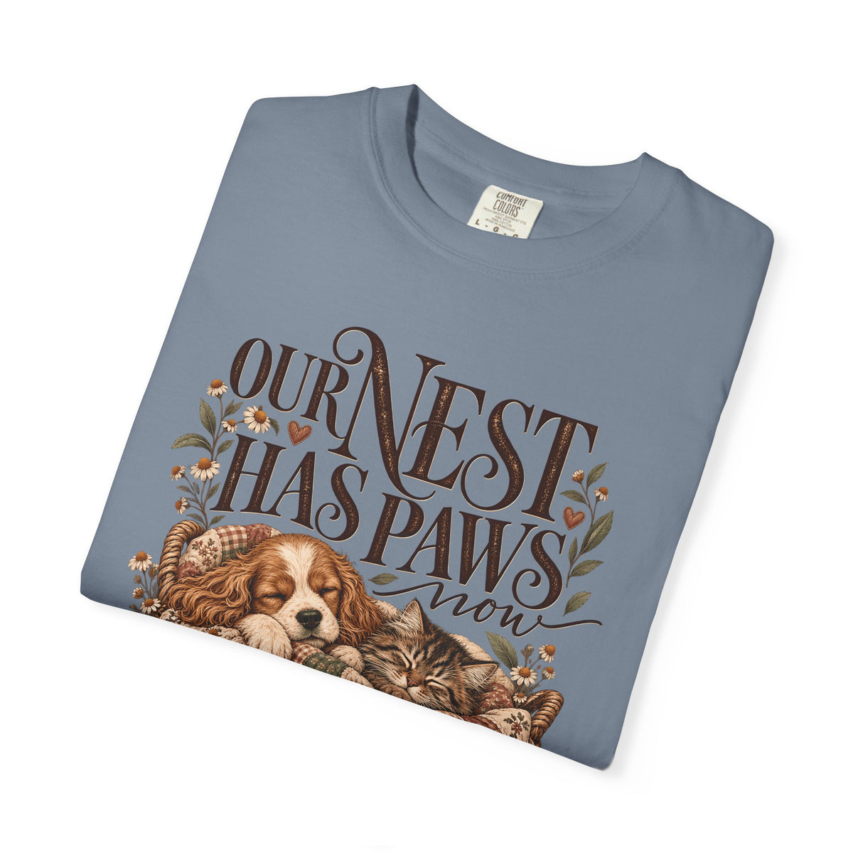 Our Nest Has Paws Now T-Shirt – Cozy Dog & Cat Lover Tee