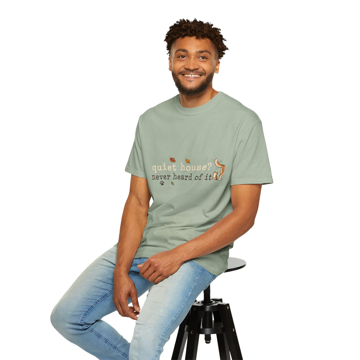 Quiet House Never Heard of It T-Shirt – Funny Dog & Cat Pet Lover Tee