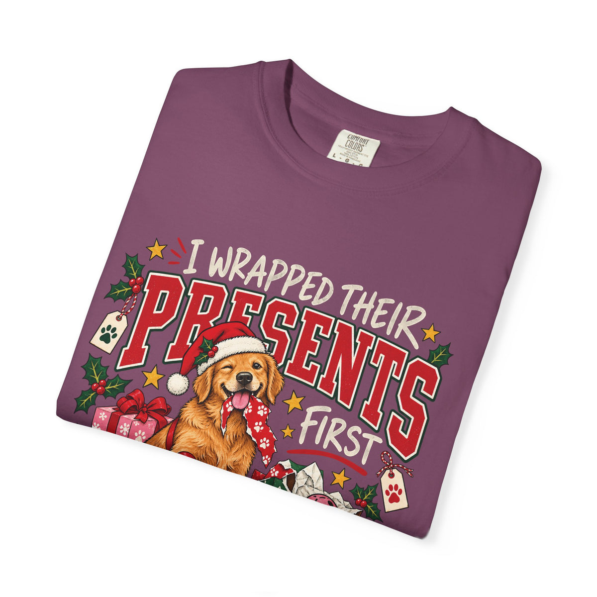 I Wrapped Their Presents First T-Shirt – Funny Christmas Dog Lover Tee