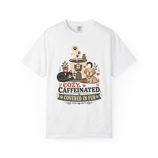 Cozy Caffeinated Covered in Fur — Cute Pet Lover T-Shirt