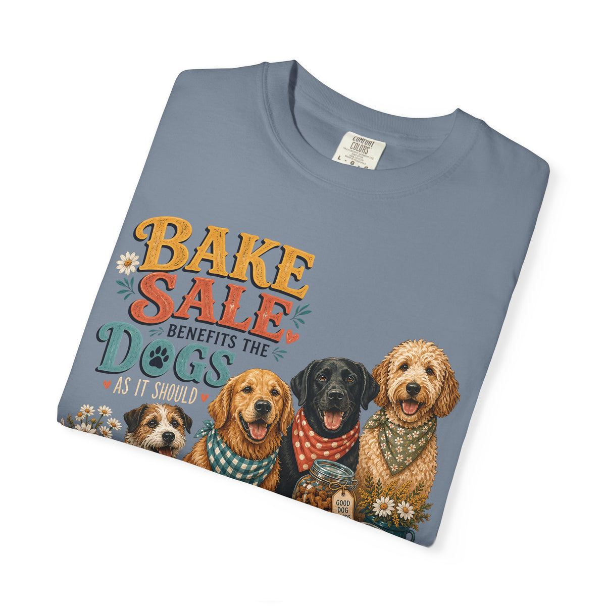 Bake Sale Benefits the Dogs – Funny Dog Lover & Baker T-Shirt
