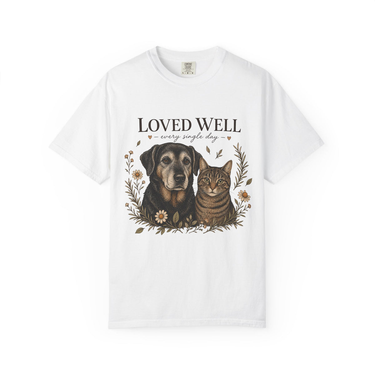 "Loved Well, Every Single Day" Dog & Cat Portrait T-Shirt