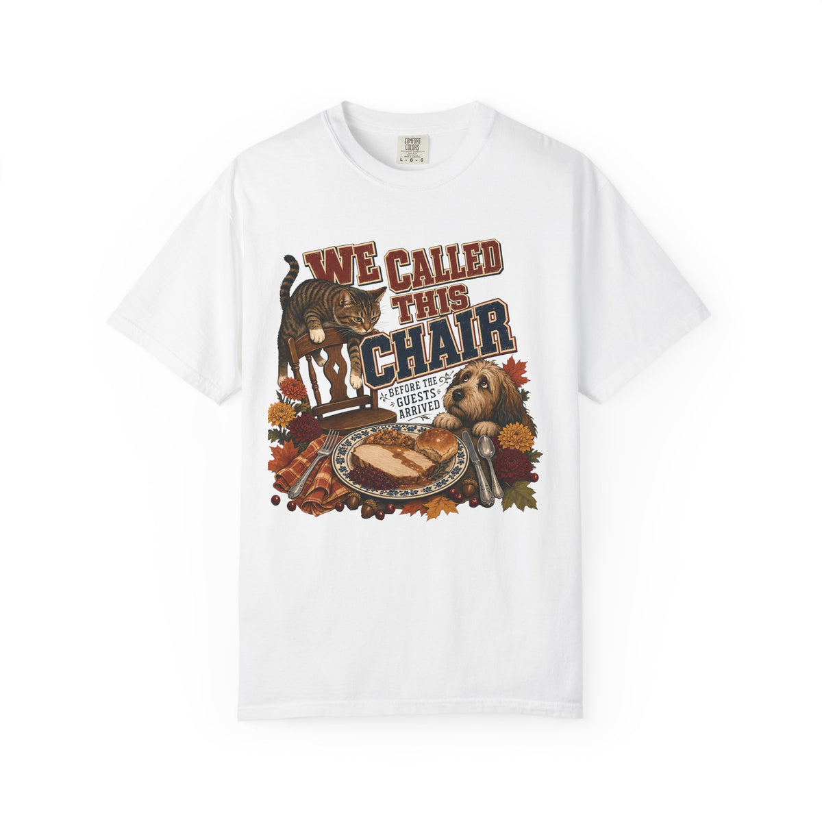 We Called This Chair – Funny Dog & Cat Pet Lover T-Shirt