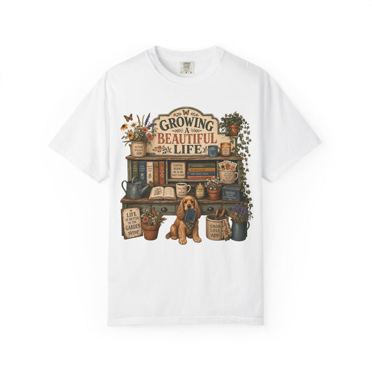 Growing a Beautiful Life — Cute Pet Lover Cottage T-Shirt