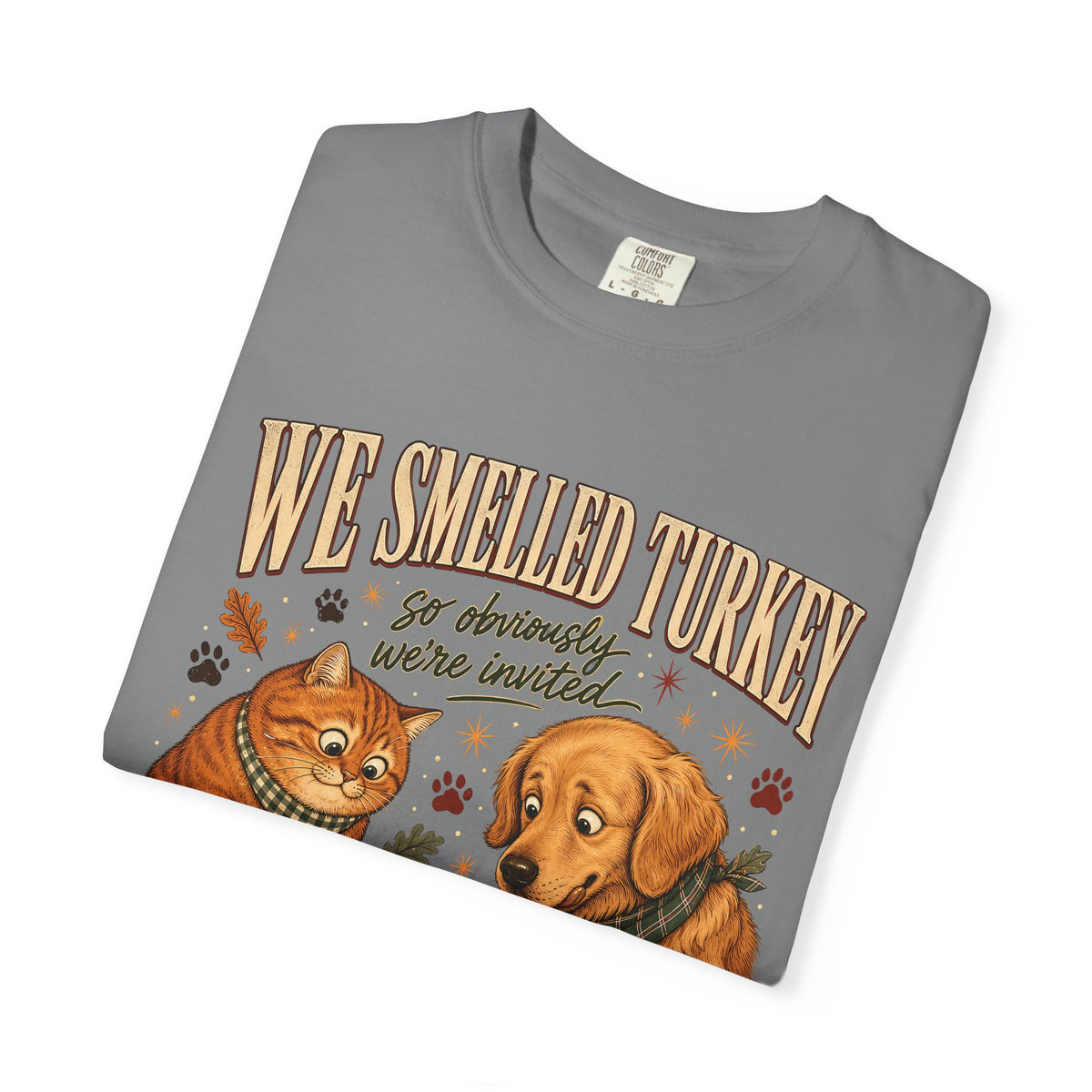 We Smelled Turkey T-Shirt – Funny Thanksgiving Dog & Cat Lover Tee