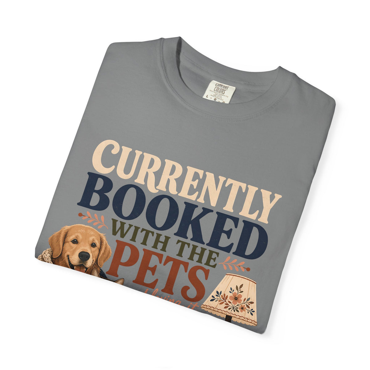 Currently Booked With the Pets T-Shirt