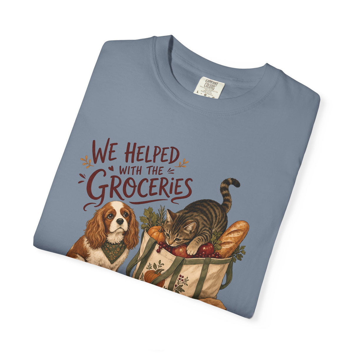 We Helped With the Groceries T-Shirt – Funny Dog & Cat Pet Lover Tee