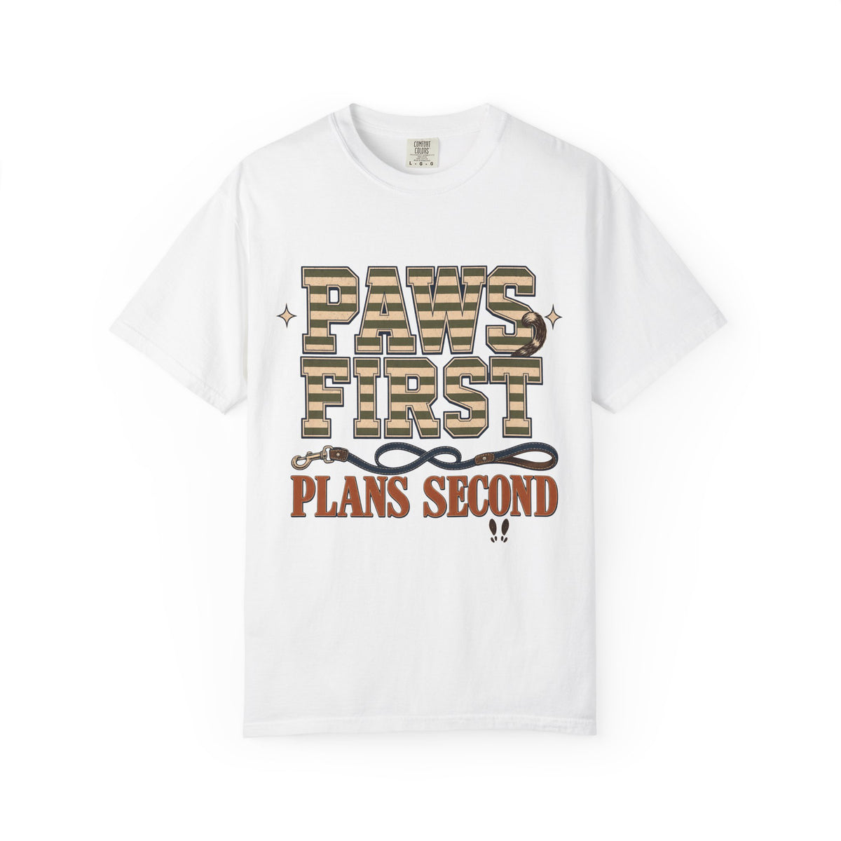 Paws First, Plans Second T-Shirt