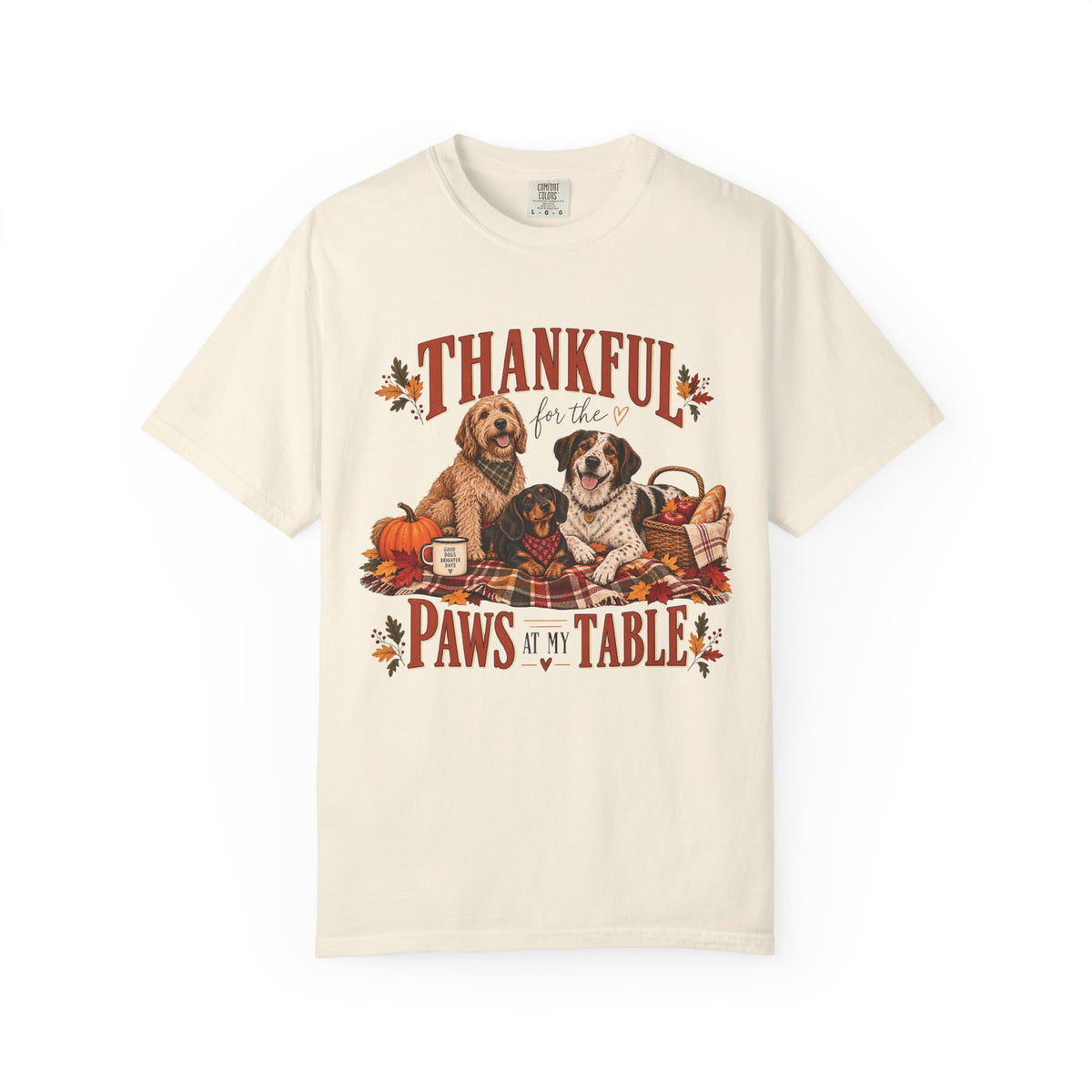 Thankful for the Paws at My Table T-Shirt – Thanksgiving Dog Lover Tee