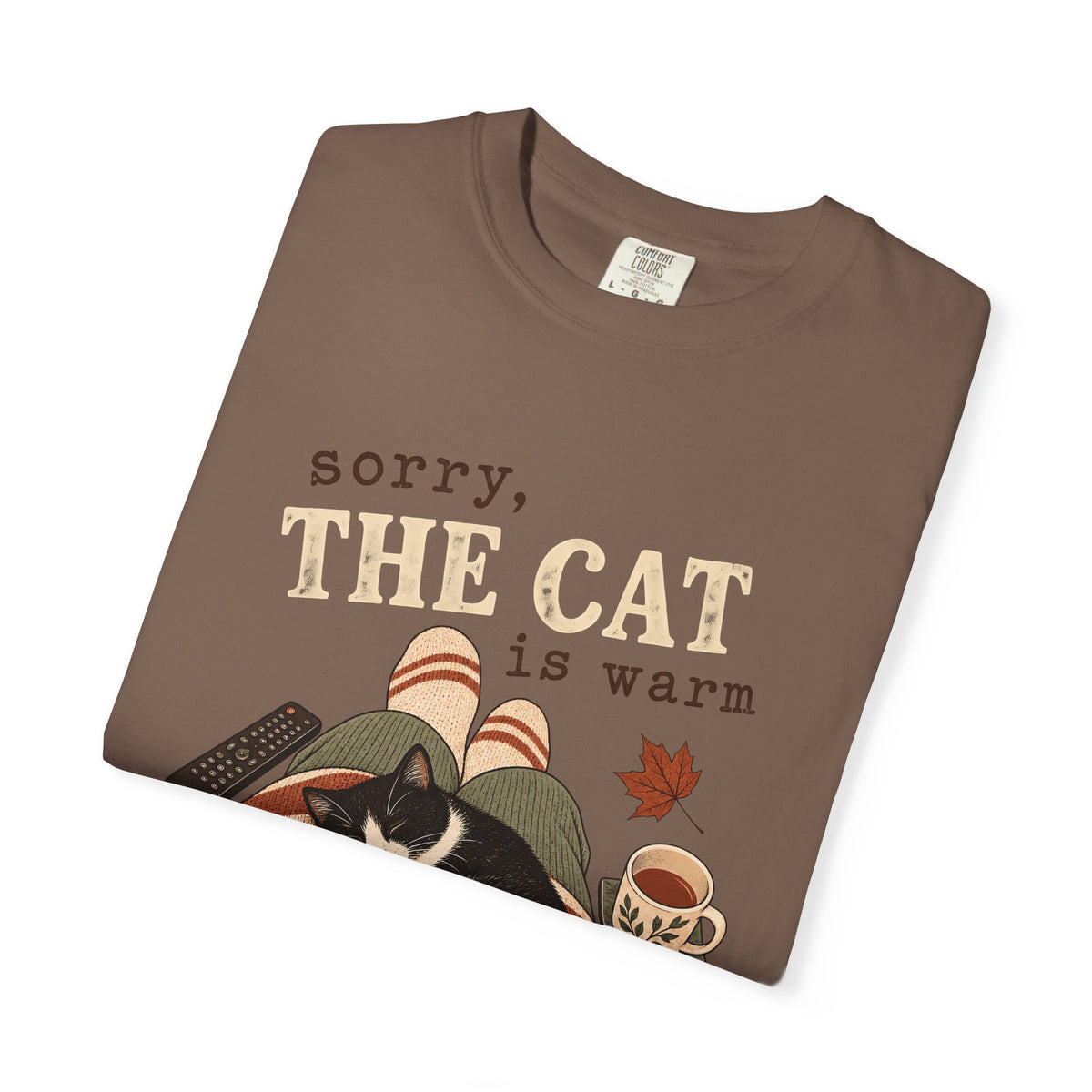 Sorry, The Cat Is Warm T-Shirt – Funny Cat Lover Cozy Lap Tee