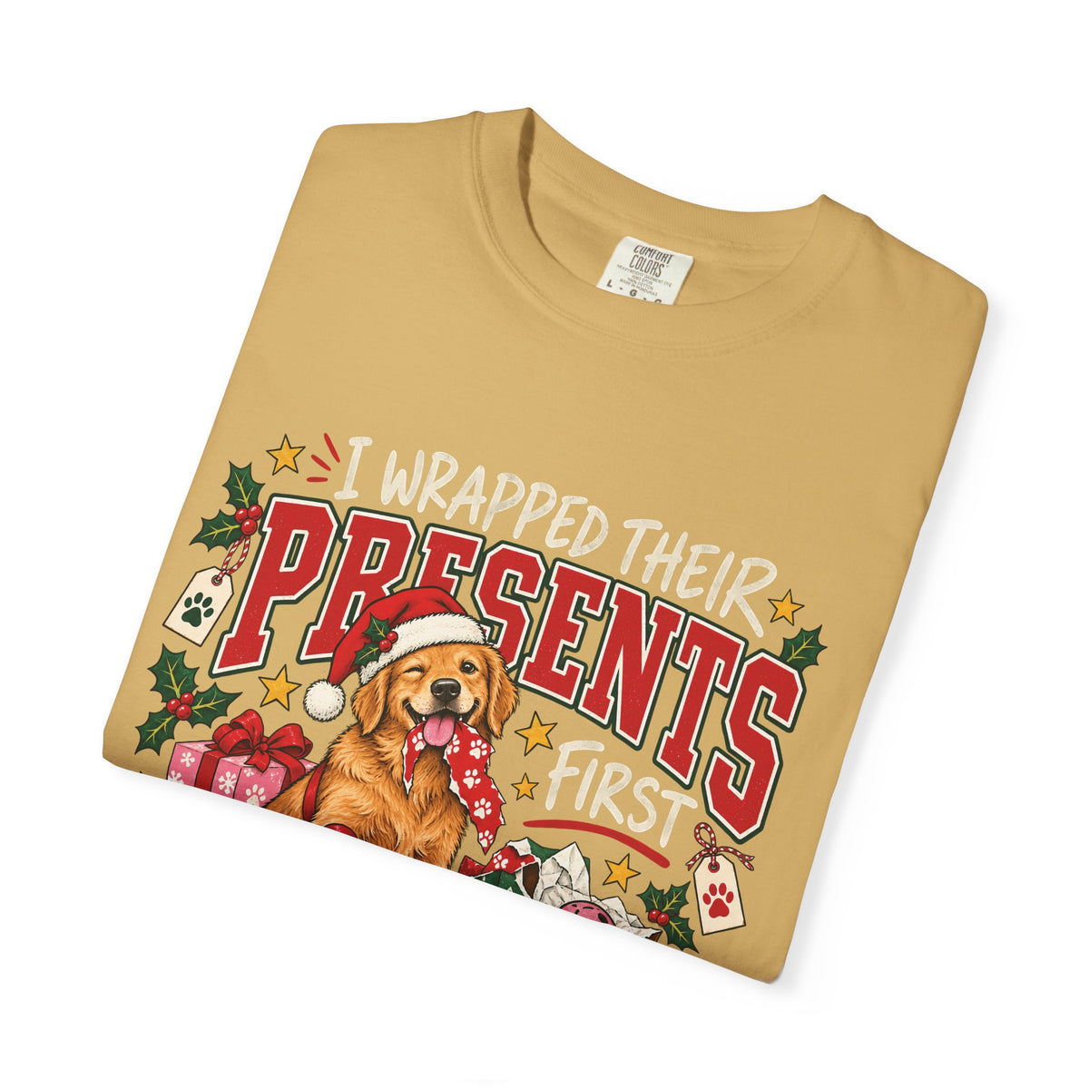 I Wrapped Their Presents First T-Shirt – Funny Christmas Dog Lover Tee