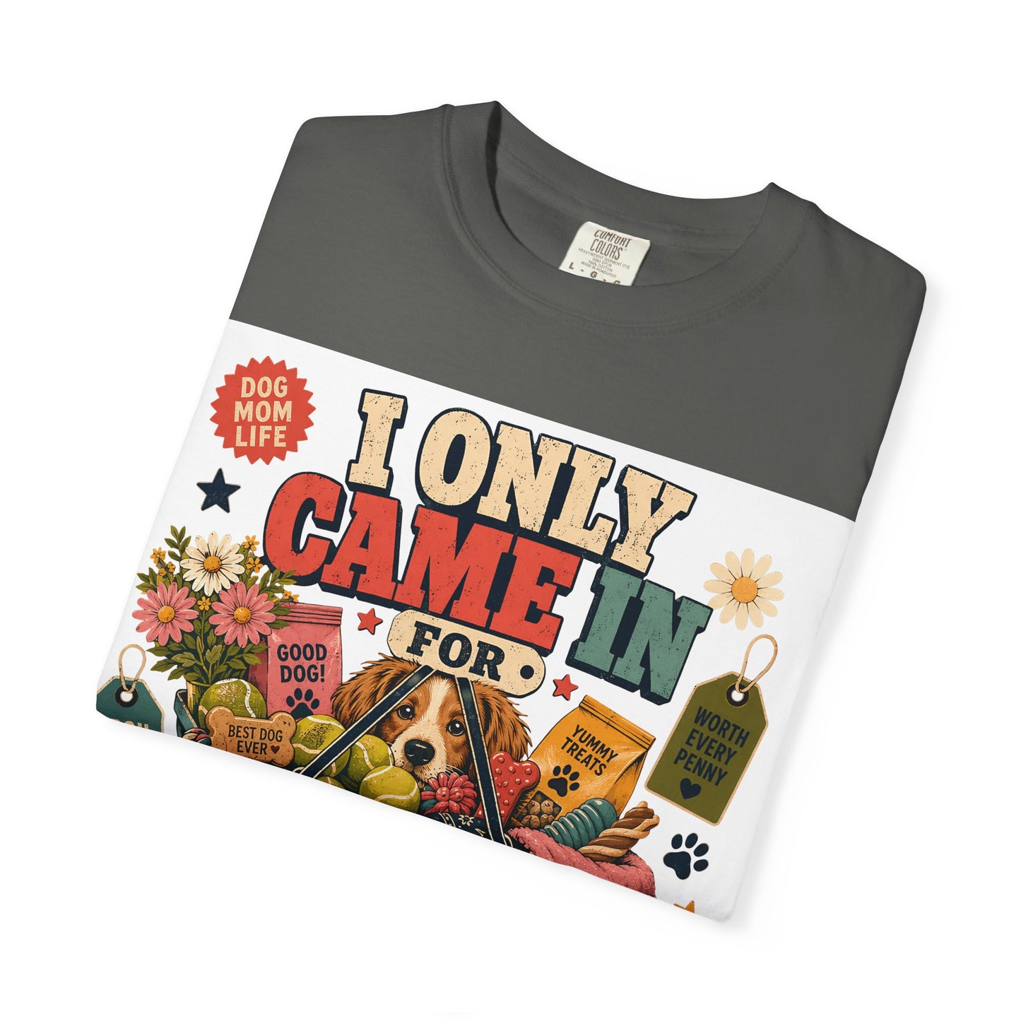 I Only Came in for Dog Treats — Cute Pet Lover T-Shirt